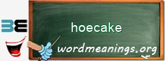 WordMeaning blackboard for hoecake